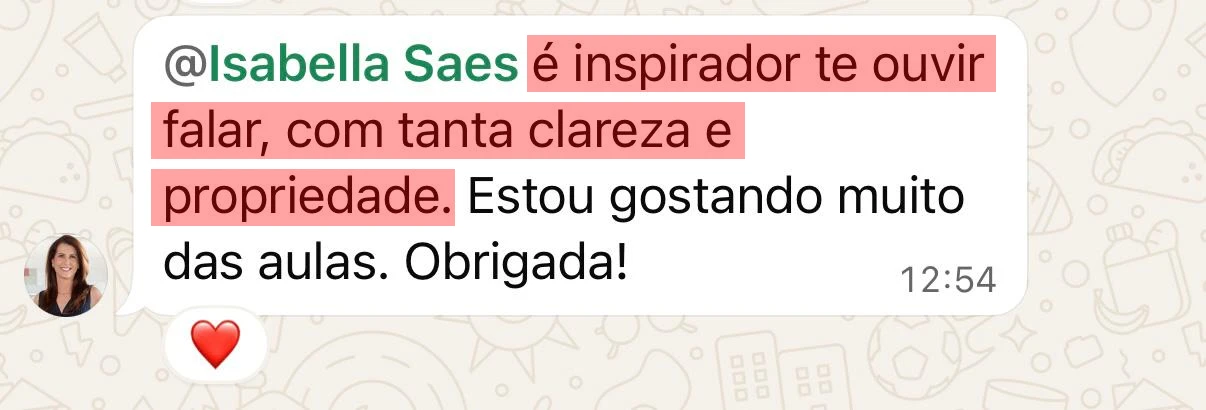 Depoimento: é inspirador te ouvir falar com tanta clareza