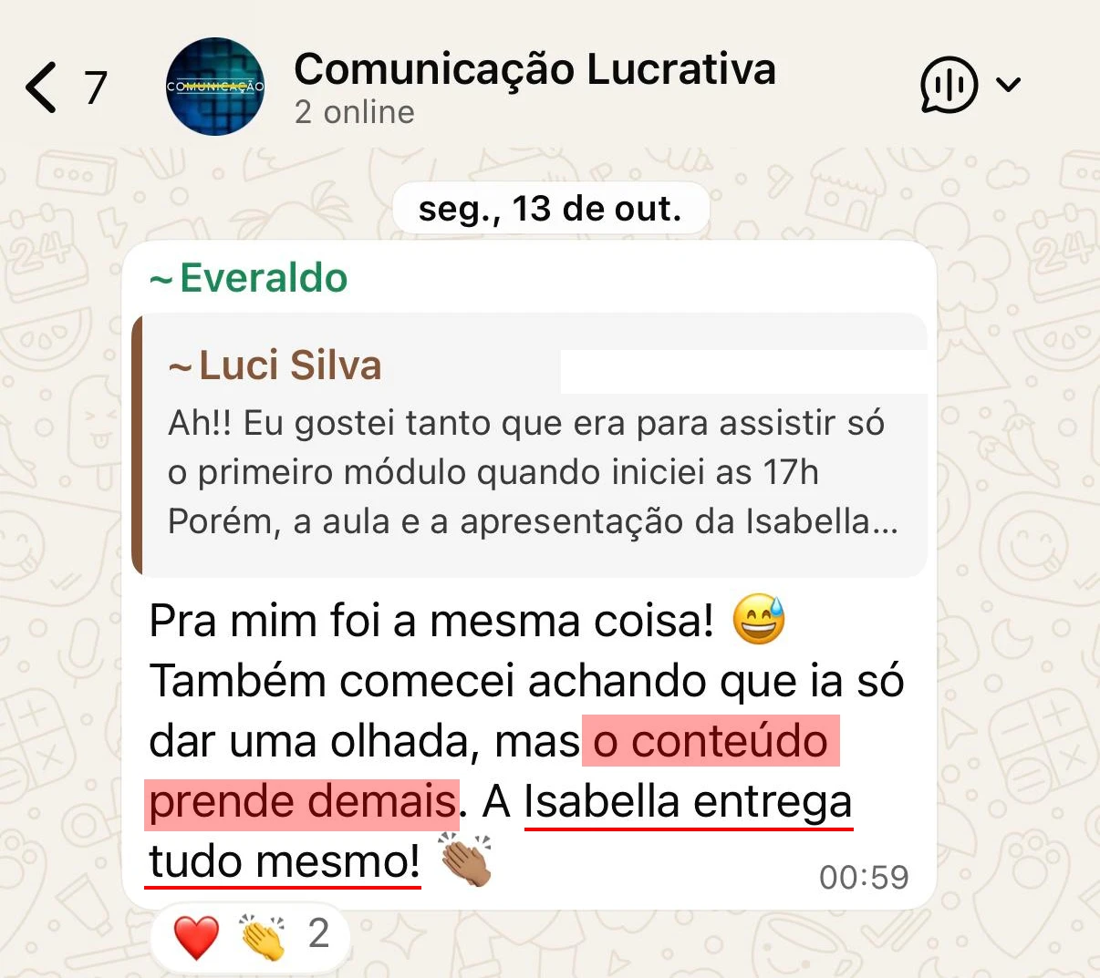 Depoimento: o conteúdo prende demais, a Isabella entrega tudo
